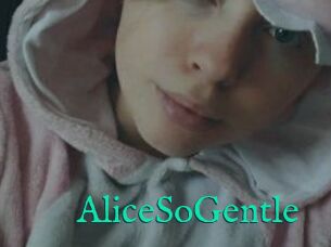 AliceSoGentle