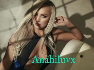 Anahiluvx
