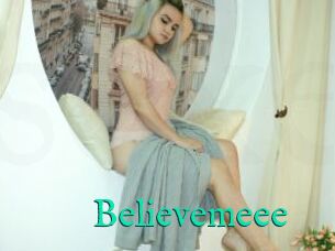 Believemeee
