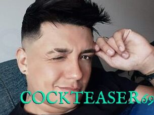 COCKTEASER69