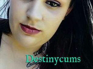 Destinycums