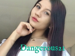 Dangerous21