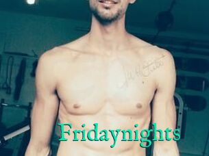Fridaynights