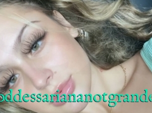 Goddessariananotgrande