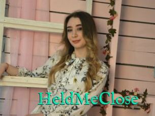 HeldMeClose