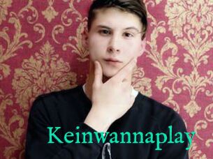 Keinwannaplay