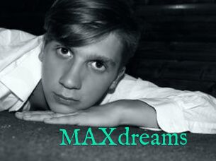MAXdreams