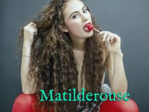 Matilderouse