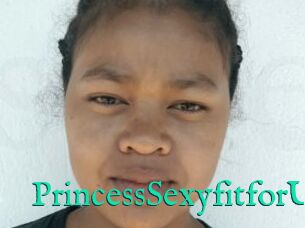 PrincessSexyfitforU