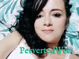 PervertedWet