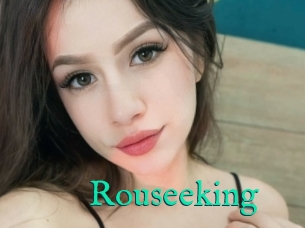 Rouseeking
