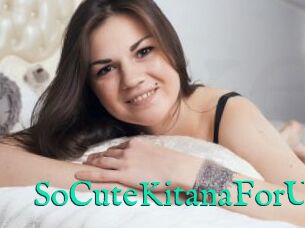 SoCuteKitanaForU
