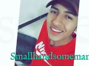 Smallhandsomeman