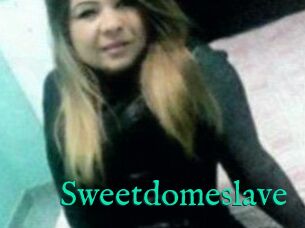 Sweetdomeslave