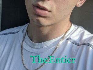 TheEnticr