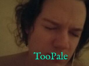 TooPale