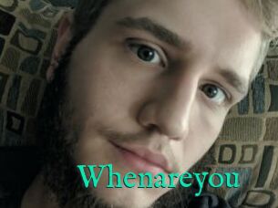 Whenareyou