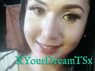 XYourDreamTSx