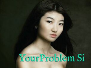 YourProblem_Si