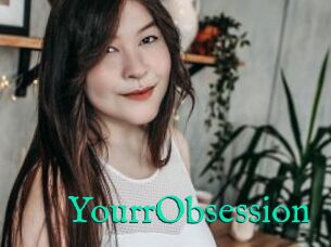 YourrObsession