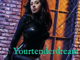 Yourtenderdream
